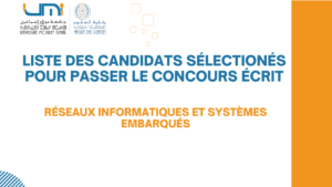 Lire la suite à propos de l’article LISTE DES CANDIDATS SÉLECTIONÉS POUR PASSER LE CONCOURS ÉCRIT-MASTER  RÉSEAUX INFORMATIQUES ET SYSTÈMES EMBARQUÉS