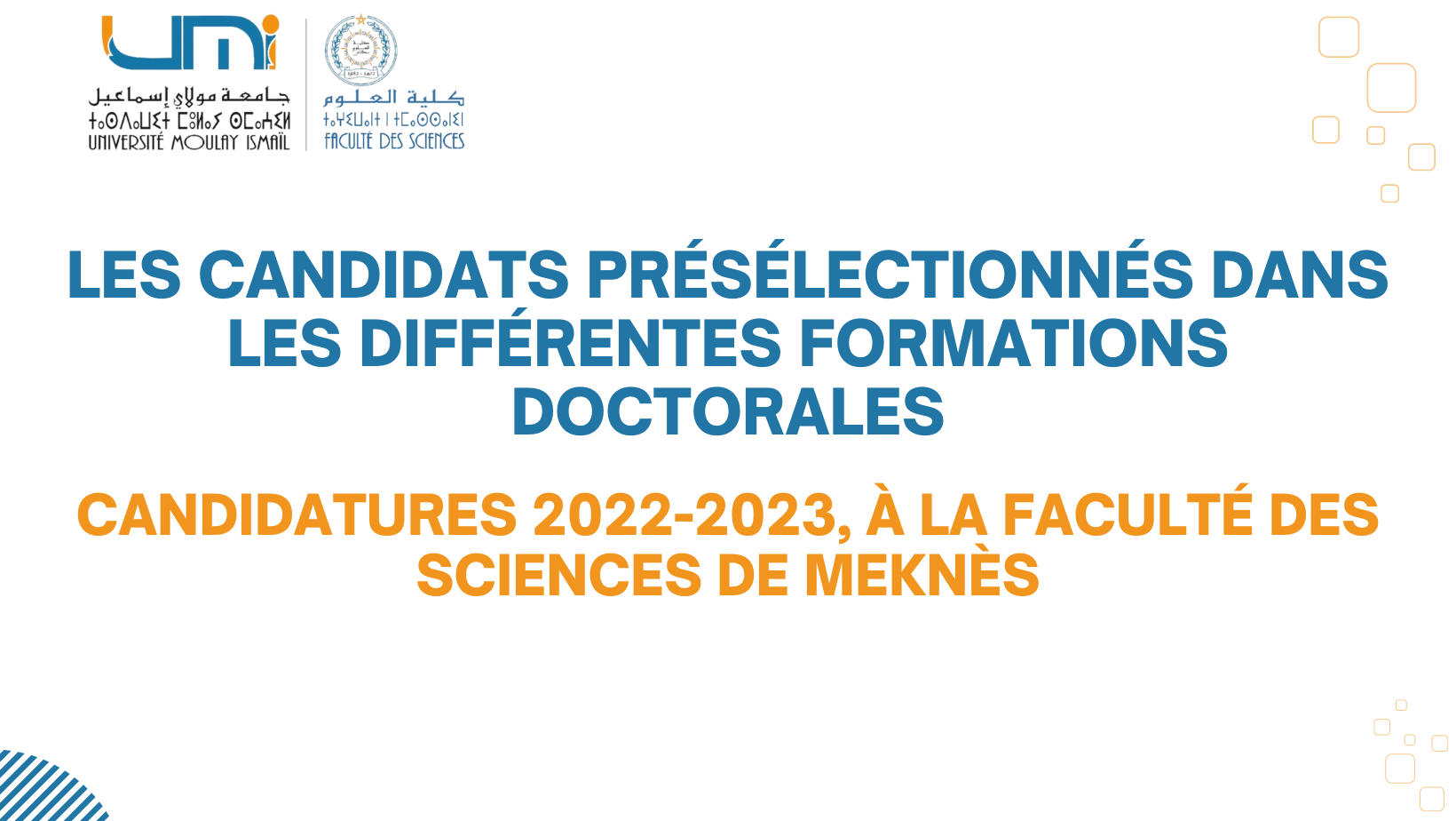 Lire la suite à propos de l’article Les candidats présélectionnés dans les différentes formations doctorales <br> Candidatures 2022-2023, à la Faculté des Sciences de Meknès