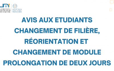 Avis Aux Etudiants Changement de filière, réorientation et changement de module Prolongation de deux Jours